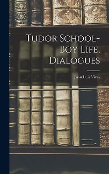 Tudor School-Boy Life, Dialogues