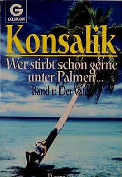 Wer stirbt schon gerne unter Palmen / Der Vater. Roman