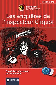 Les enquêtes de l'inspecteur Cliquot (Lernkrimi Sammelband)