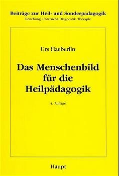 Allgemeine Heilpädagogik / Das Menschenbild für die Heilpädagogik