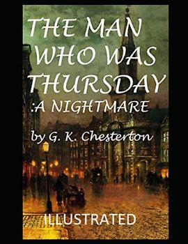 The Man Who Was Thursday: a Nightmare Illustrated