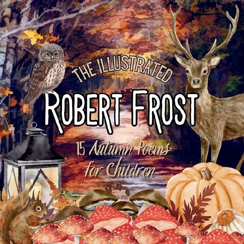 The Illustrated Robert Frost