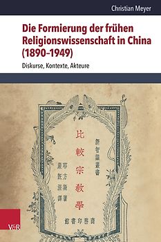 Die Formierung der frühen Religionswissenschaft in China (1890–1949)