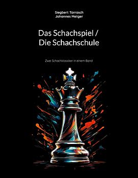 Das Schachspiel / Die Schachschule