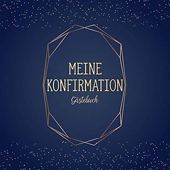 KONFIRMATION GÄSTEBUCH: Erinnerungsbuch zum Eintragen von Glückwünschen | christliches Geschenkbuch | Gästebuch zur Konfirmation | Tischdeko zur Konfirmation