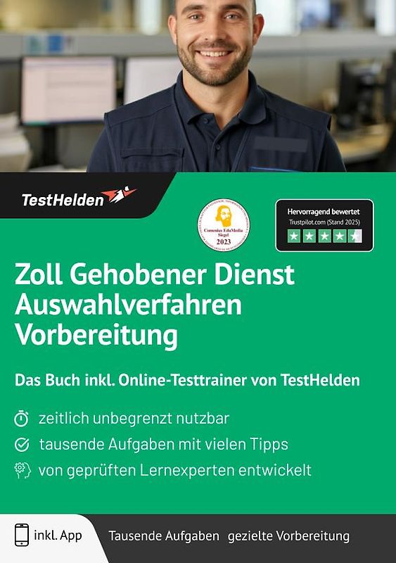 Zoll gehobener Dienst Auswahlverfahren Vorbereitung: Das Buch inkl. Online-Testtrainer von TestHelden | Tausende Aufgaben: Logik, Deutsch, Textverständnis, Rechtstexte, Mathematik usw.