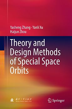 Theory and Design Methods of Special Space Orbits