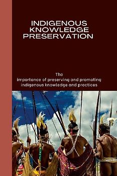 Indigenous Knowledge Preservation