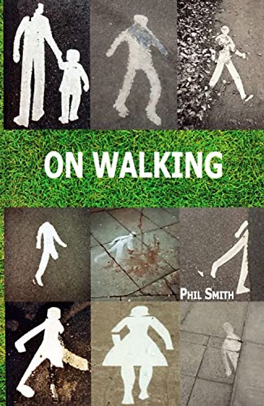 On Walking: and Stalking Sebald: A Guide to Going Beyond Wandering Around Looking at Stuff