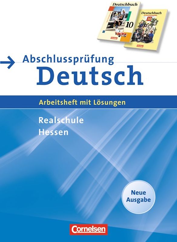 Abschlussprüfung Deutsch - Deutschbuch - Realschule Hessen - Neue Ausgabe / 10. Schuljahr - Arbeitsheft mit Lösungen und Musterprüfungen