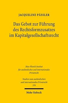 Das Gebot zur Führung des Rechtsformzusatzes im Kapitalgesellschaftsrecht