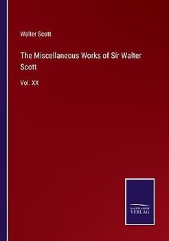 The Miscellaneous Works of Sir Walter Scott