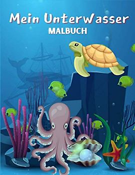 Mein Unterwasser Malbuch: Mit 50 Malvorlagen von erstaunlichen Meerestieren und Unterwasser-Meereslebewesen, Ocean Kids Malbuch