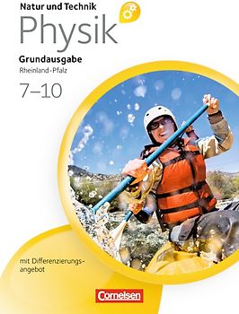 Natur und Technik - Physik: Grundausgabe mit Differenzierungsangebot - Rheinland-Pfalz - Ab 7. Schuljahr