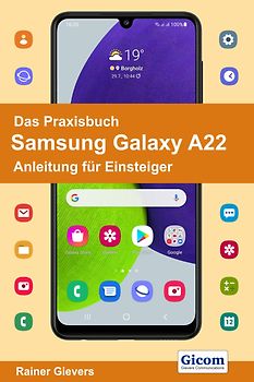 Das Praxisbuch Samsung Galaxy A22 - Anleitung für Einsteiger