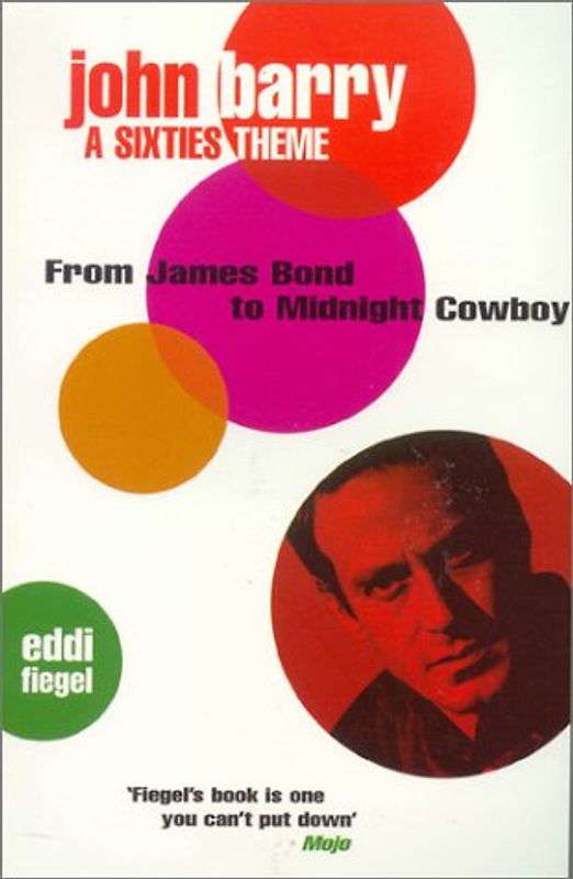 John Barry: A Sixties Theme : From James Bond to Midnight Cowboy - Fiegel, Eddi