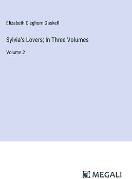 Sylvia's Lovers; In Three Volumes