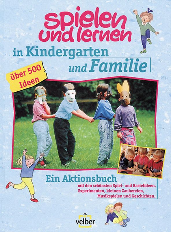 Spielen und lernen in Kindergarten und Familie