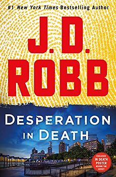 Desperation in Death: An Eve Dallas Novel (In Death, 55)