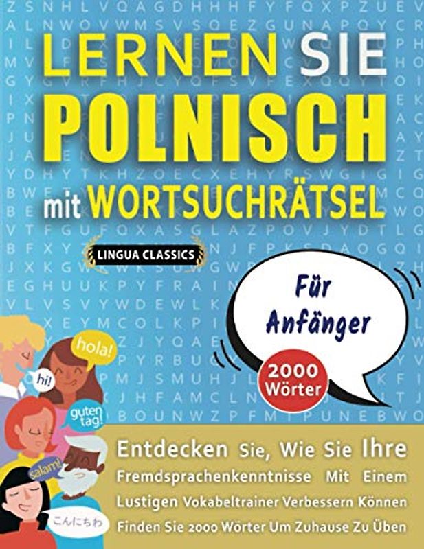 LERNEN SIE POLNISCH MIT WORTSUCHRÄTSEL FÜR ANFÄNGER - Entdecken Sie, Wie Sie Ihre Fremdsprachenkenntnisse Mit Einem Lustigen Vokabeltrainer Verbessern ... - Finden Sie 2000 Wörter Um Zuhause Zu Üben