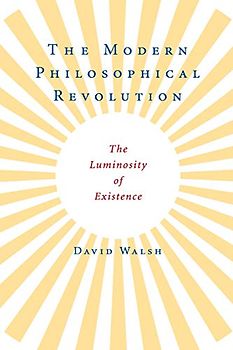 The Modern Philosophical Revolution: The Luminosity of Existence
