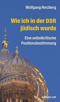 Wie ich in der DDR jüdisch wurde