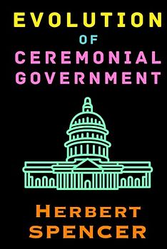 Evolution of Ceremonial Government