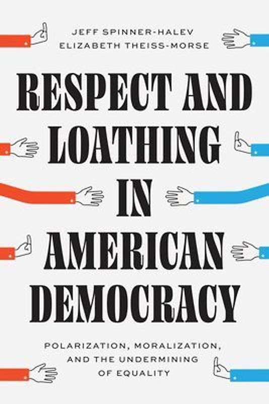 Respect and Loathing in American Democracy