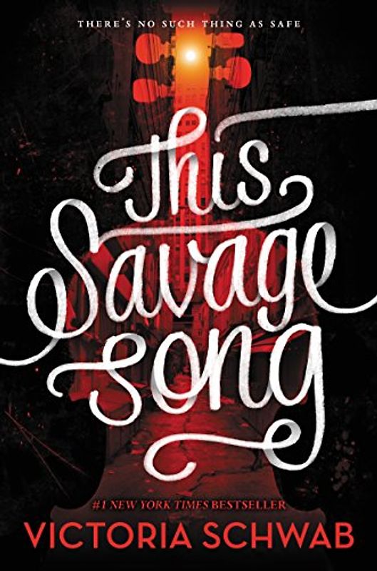 This Savage Song (Monsters of Verity, Band 1) - Schwab, Victoria
