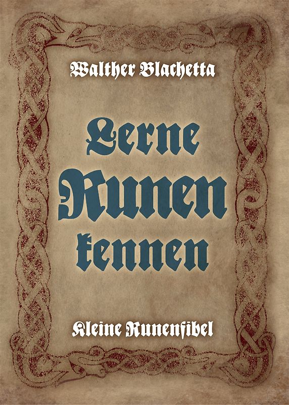 Lerne Runen kennen!. Kleine Runenfibel