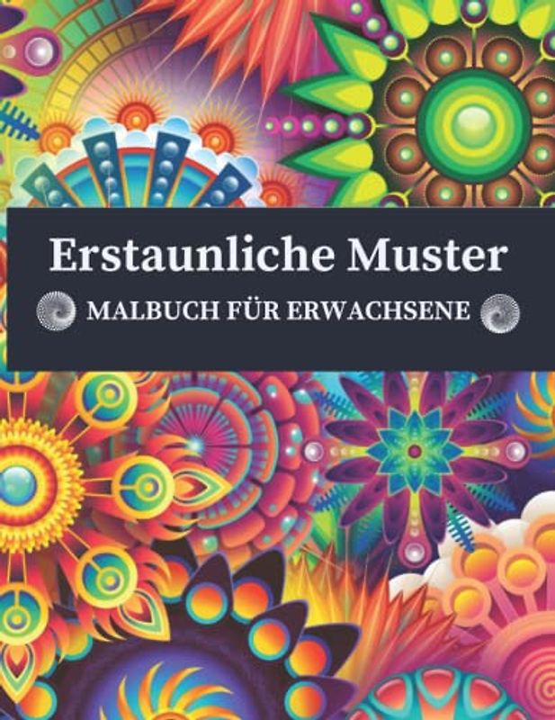 Erstaunliche Muster: Zen-Malbuch, das Ihnen hilft, achtsam zu bleiben | Malbuch für Erwachsene mit stressabbauenden Mustern | Entspannungsfärbung für ADHS, Angstzustände | Meditationsfärbung.