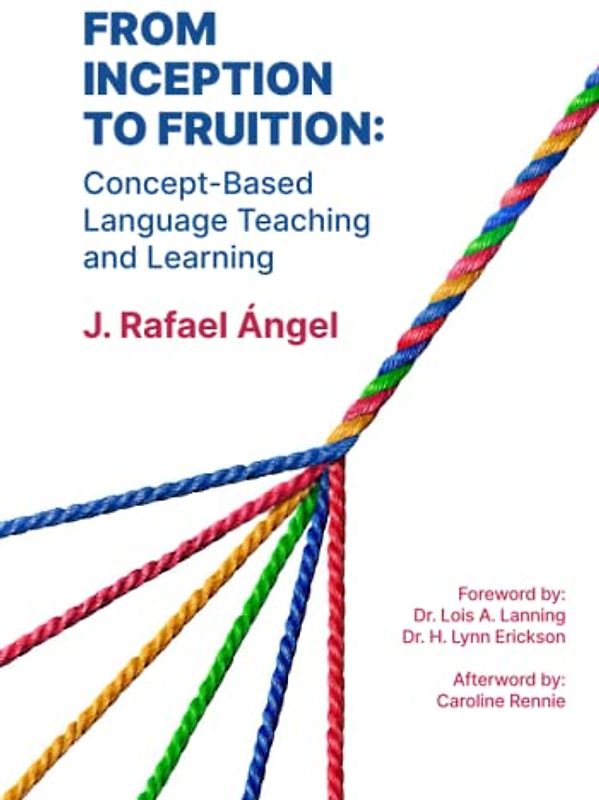 From Inception to Fruition: Concept-Based Language Teaching and Learning