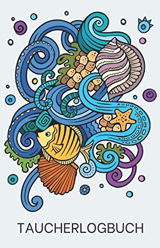 Taucherlogbuch (Ozean Doodle): Notieren und verfolgen Sie Tauchgänge, Tauchplätze auf der ganzen Welt und Unterwassererlebnisse in diesem kleinen und kompakten Logbuch