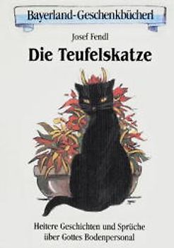 Die Teufelskatze. Heitere Geschichten und Sprüche über Gottes Bodenpersonal