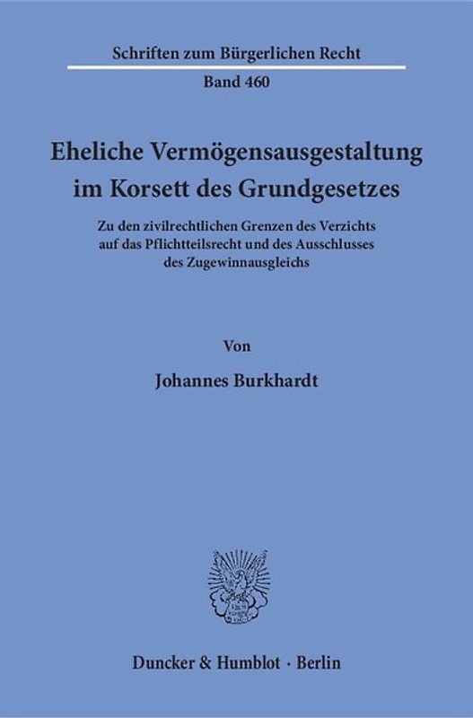 Eheliche Vermögensausgestaltung im Korsett des Grundgesetzes.