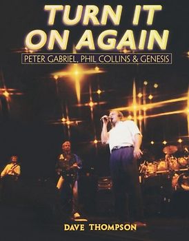 Turn It on Again: Peter Gabriel, Phil Collins and Genesis