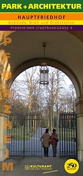 PARK + ARCHITEKTUR. Pforzheimer Stadtrundgänge 4