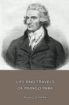 Life and Travels of Mungo Park