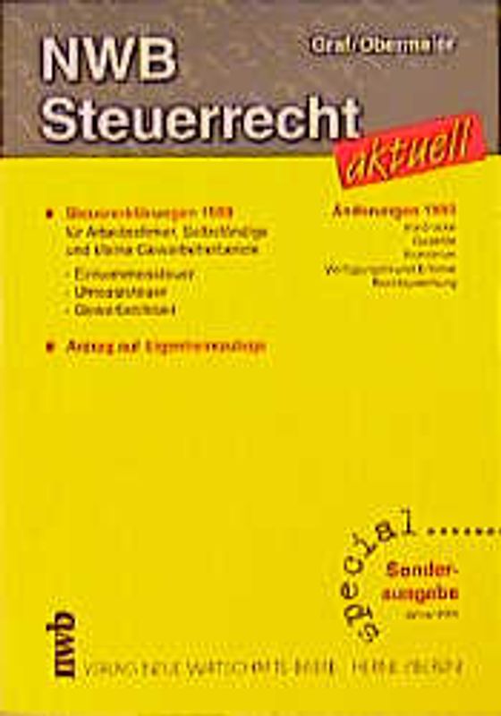 NWB Steuerrecht aktuell special. Sonderausgabe. Steuererklärungen 1999 für Arbeitnehmer, Selbständige und kleine Gewerbetreibende: Einkommensteuer, Umsatzsteuer, Gewerbesteuer, Antrag auf Eigenheimzulage. Änderungen 1999: Vordrucke