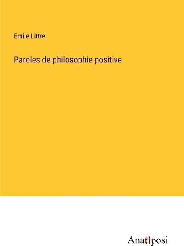 Paroles de philosophie positive