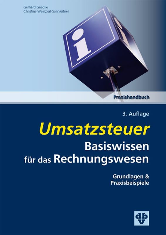 Umsatzsteuer Basiswissen für das Rechnungswesen. Grundlagen & Praxisbeispiele