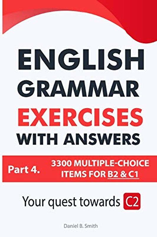 English Grammar Exercises with answers Part 4: Your quest towards C2