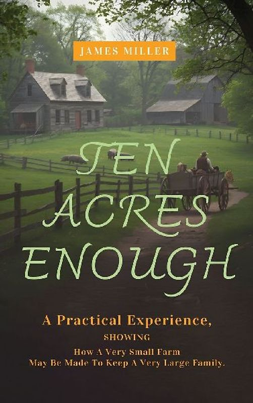 Ten Acres Enough
