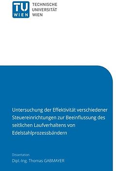 Untersuchung der Eﬀektivität verschiedener Steuereinrichtungen zur Beeinﬂussung des seitlichen Laufverhaltens von Edelstahlprozessbändern