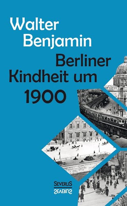 Berliner Kindheit um Neunzehnhundert