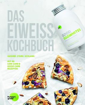 Das Eiweiss Kochbuch