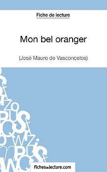 Mon bel oranger - José Mauro de Vasconcelos (Fiche de lecture)