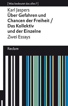 "Über Gefahren und Chancen der Freiheit" und "Das Kollektiv und der Einzelne". Zwei Essays