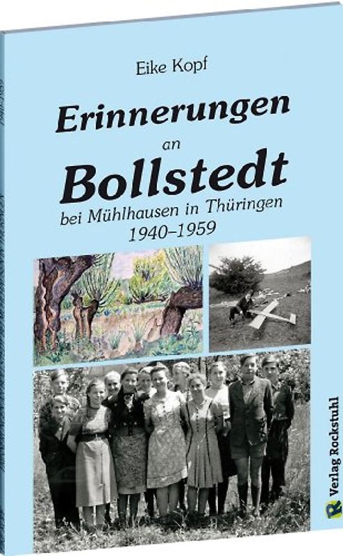 Erinnerungen an Bollstedt bei Mühlhausen in Thüringen 1940–1959