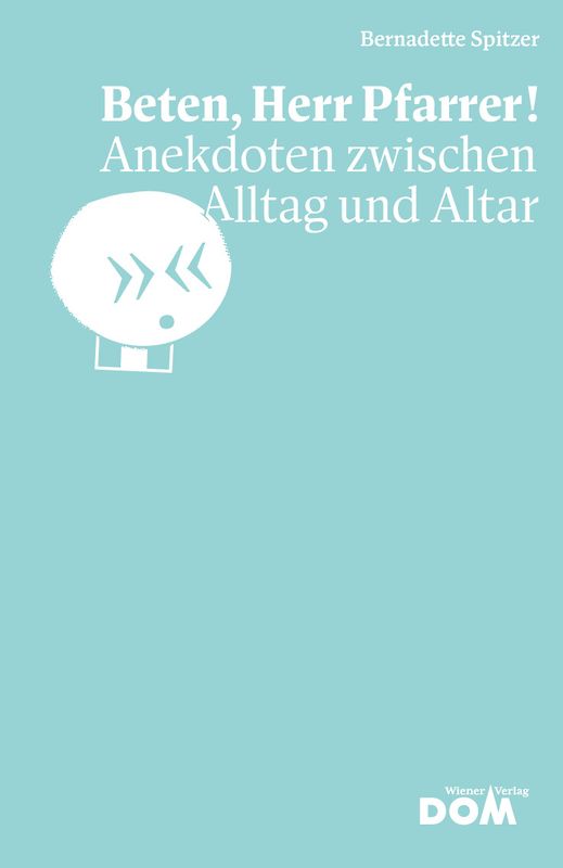 Beten, Herr Pfarrer!